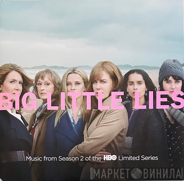  - Big Little Lies (Music From Season 2 Of The HBO Limited Series)