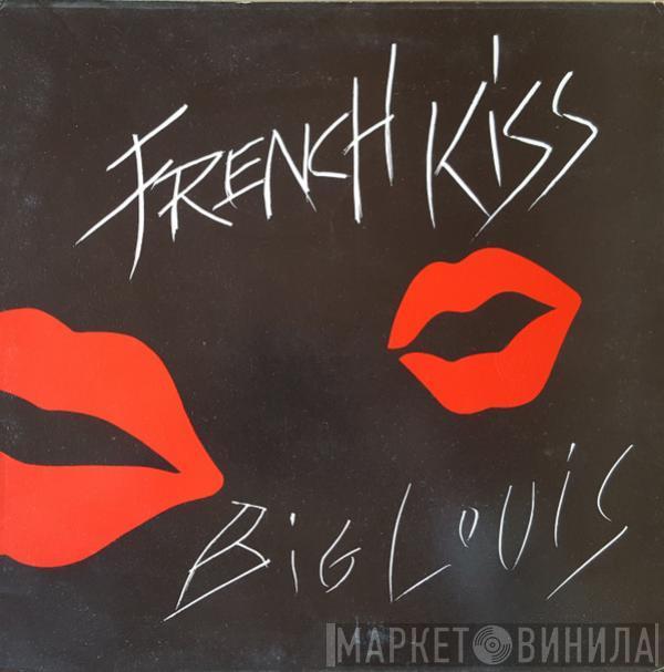  Big Louis  - French Kiss
