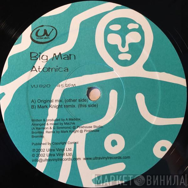  Big Man  - Atomica