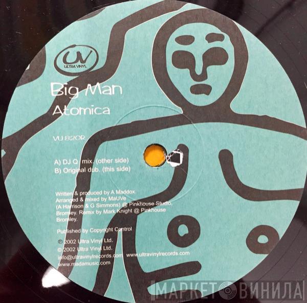  Big Man  - Atomica