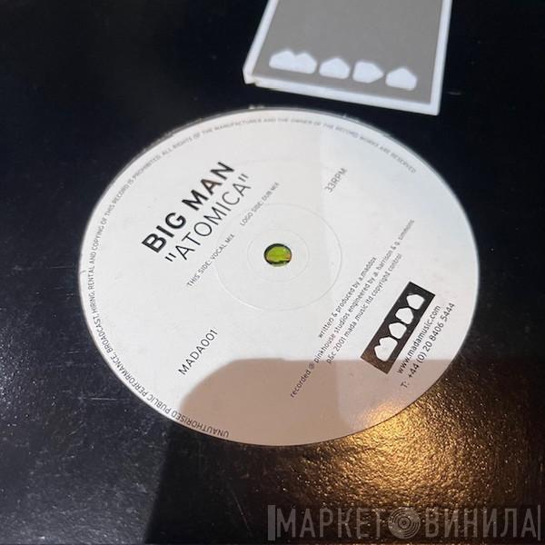 Big Man - Atomica