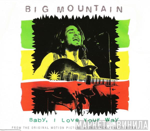 Big Mountain - Baby, I Love Your Way