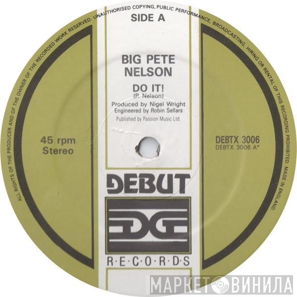 Big Pete Nelson - Do It !