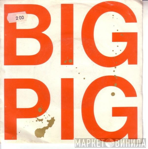 Big Pig - Hungry Town