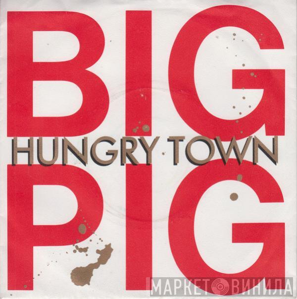  Big Pig  - Hungry Town