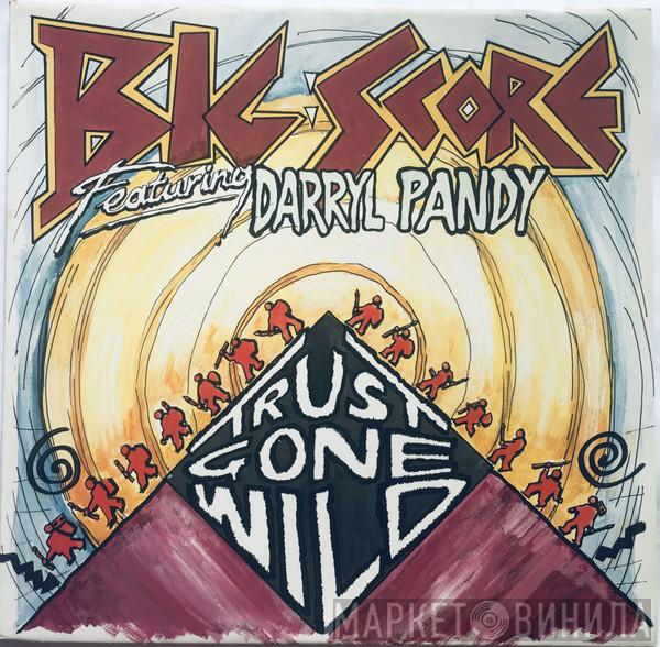 Big Score, Darryl Pandy - Trust Gone Wild