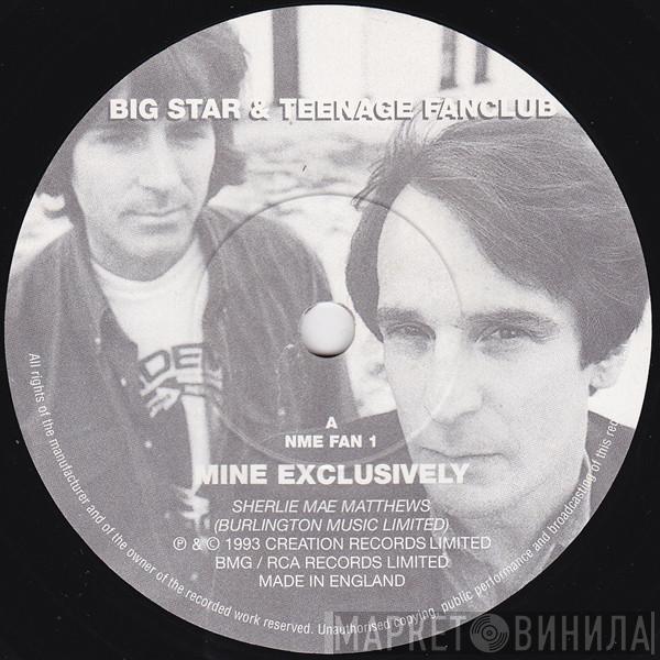 Big Star, Teenage Fanclub - Mine Exclusively / Patti Girl