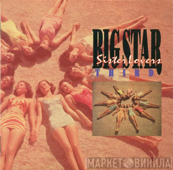 Big Star - Third / Sister Lovers