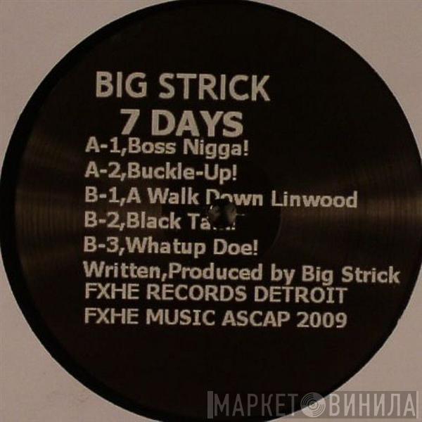 Big Strick - 7 Days