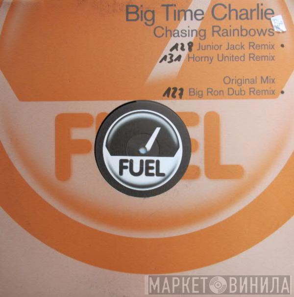  Big Time Charlie  - Chasing Rainbows