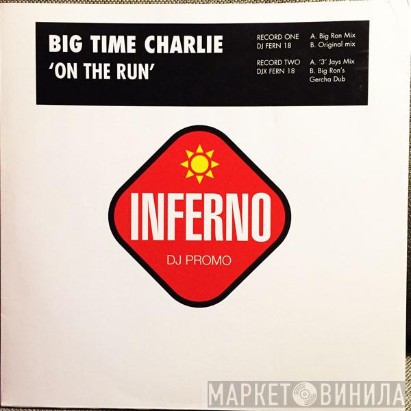  Big Time Charlie  - On The Run