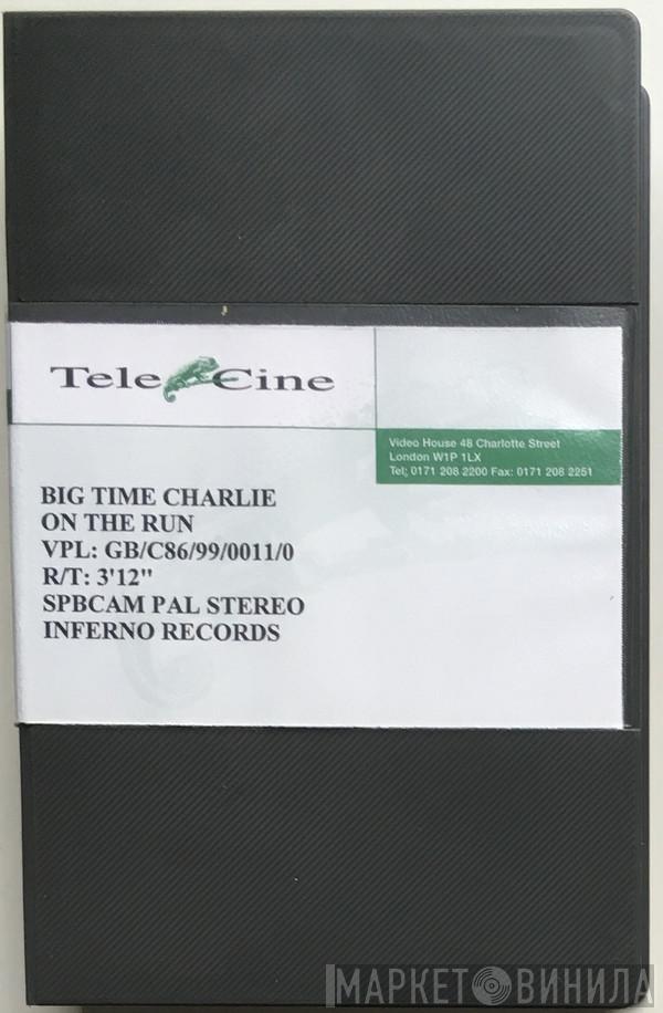  Big Time Charlie  - On The Run