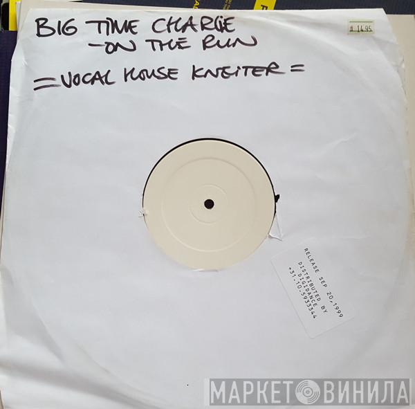  Big Time Charlie  - On The Run