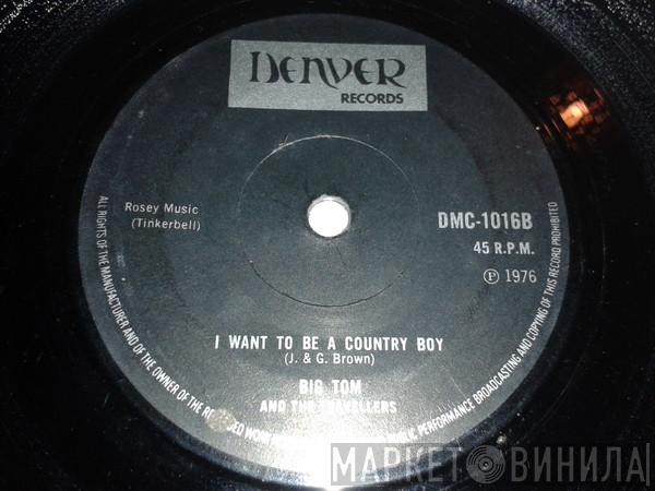 Big Tom & The Travellers - I Want To Be A Country Boy /  Teach Your Children