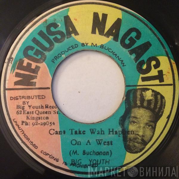 Big Youth - Cant Take Wah Happen On A West