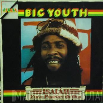  Big Youth  - Isaiah First Prophet Of Old