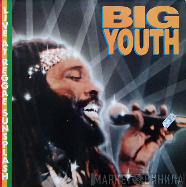 Big Youth - Live At Reggae Sunsplash