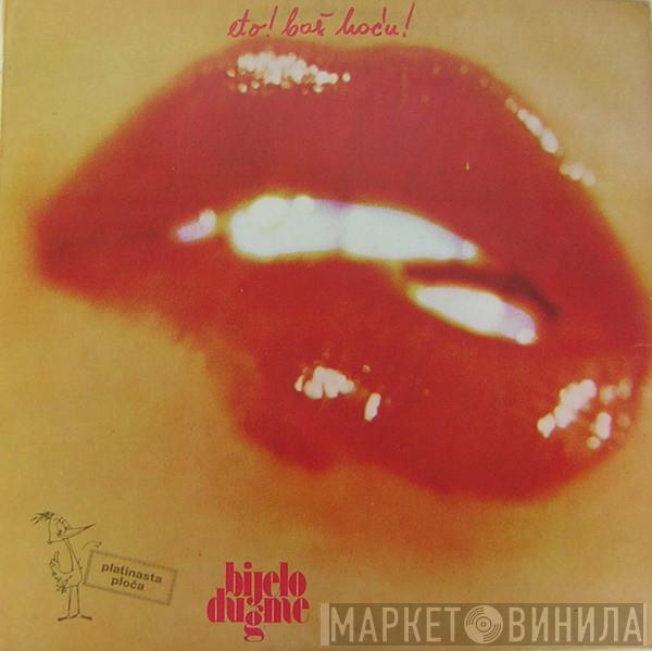 Bijelo Dugme - Eto! Baš Hoću!
