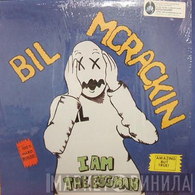 Bil Mcrackin - I Am The Eggman