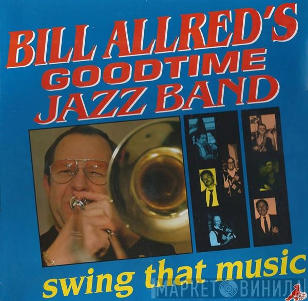 Bill Allred's Goodtime Jazz Band - Swing That Music