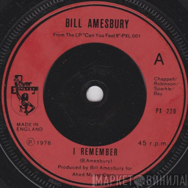 Bill Amesbury - I Remember