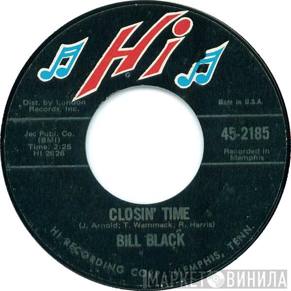  Bill Black   - Closin' Time / No More