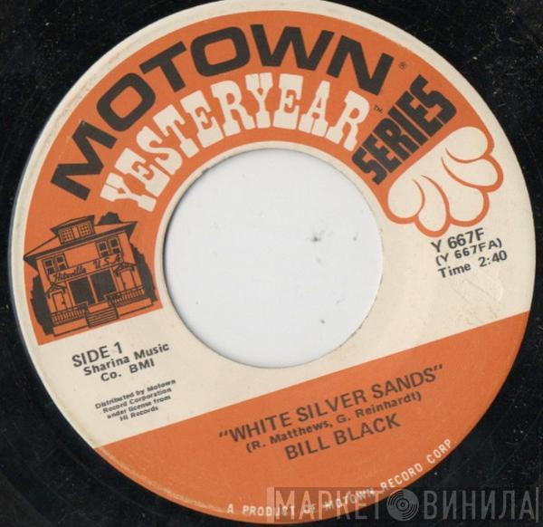  Bill Black   - White Silver Sands / Don't Be Cruel