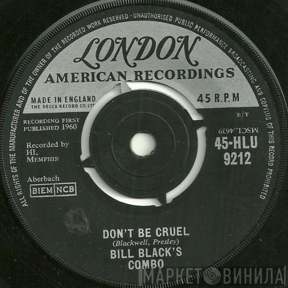 Bill Black's Combo - Don't Be Cruel / Rollin'