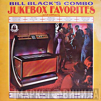 Bill Black's Combo - Jukebox Favorites...and others