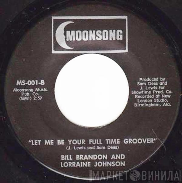 Bill Brandon, Lorraine Johnson - Let's Make Our New Love Something Special / Let Me Be Your Full Time Groover
