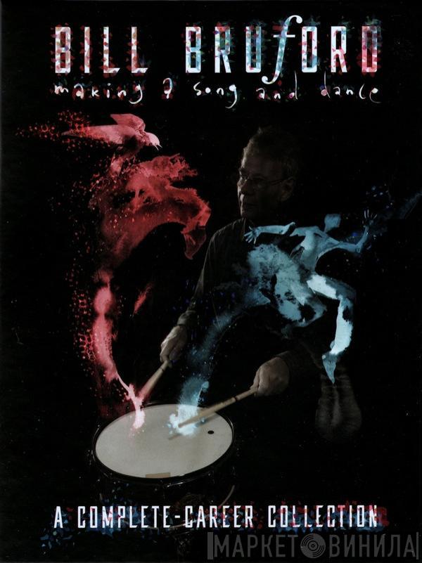 Bill Bruford - Making A Song And Dance - A Complete-Career Collection