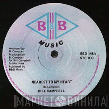 Bill Campbell  - Nearest To My Heart