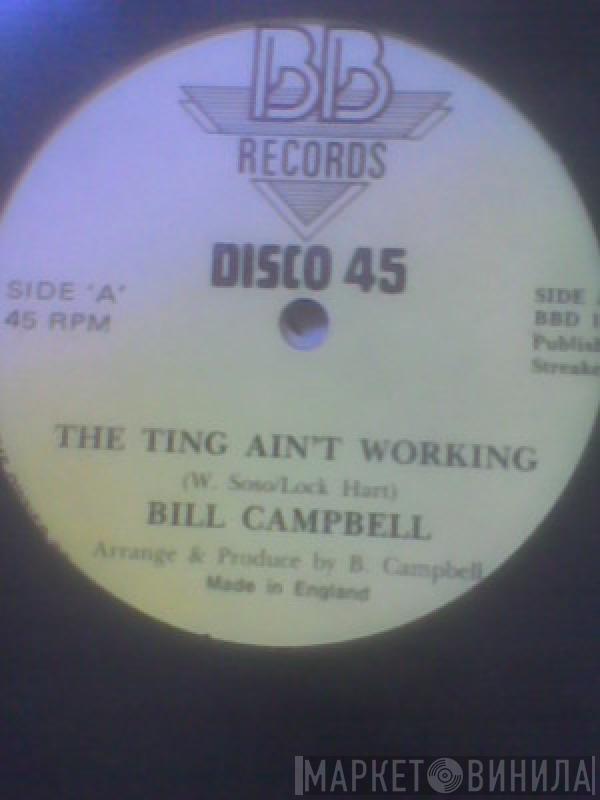 Bill Campbell  - The Ting Ain't Working