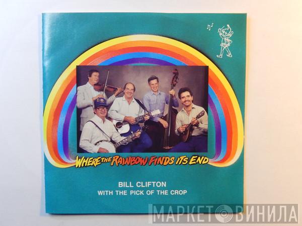 Bill Clifton, Pick Of The Crop - Where The Rainbow Finds Its End