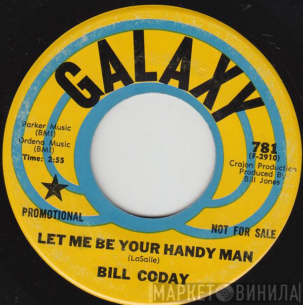  Bill Coday  - Let Me Be Your Handy Man