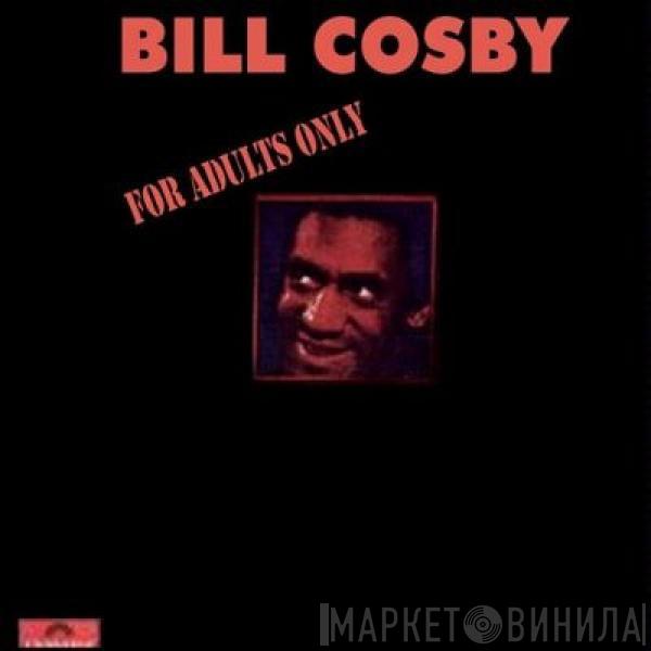  Bill Cosby  - For Adults Only