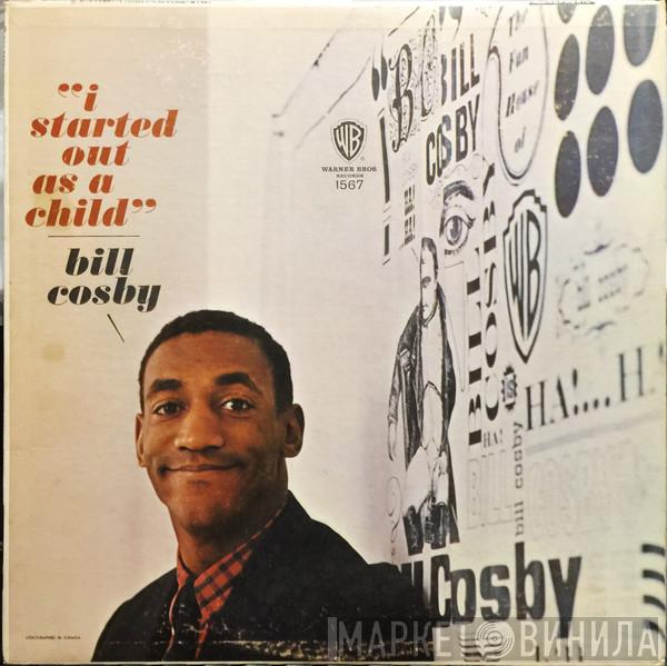 Bill Cosby - I Started Out As A Child