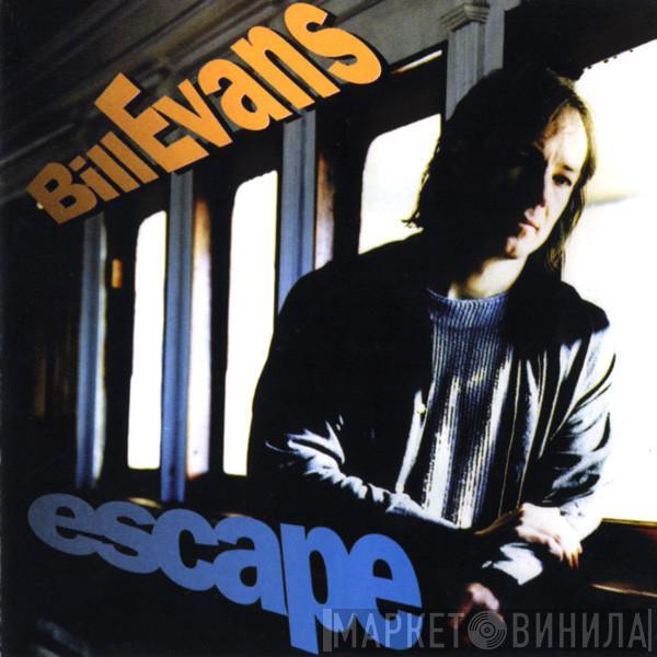 Bill Evans  - Escape