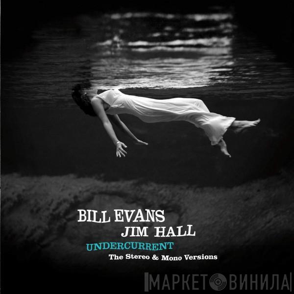 , Bill Evans  Jim Hall  - Undercurrent (The Stereo & Mono Versions)