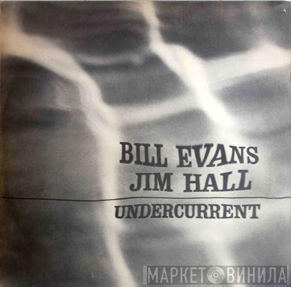 - Bill Evans  Jim Hall  - Undercurrent