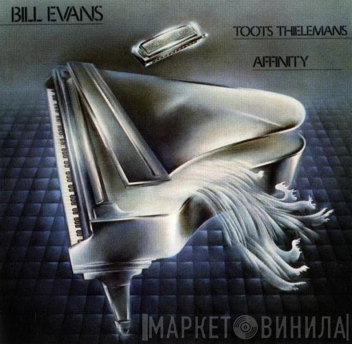 , Bill Evans  Toots Thielemans  - Affinity