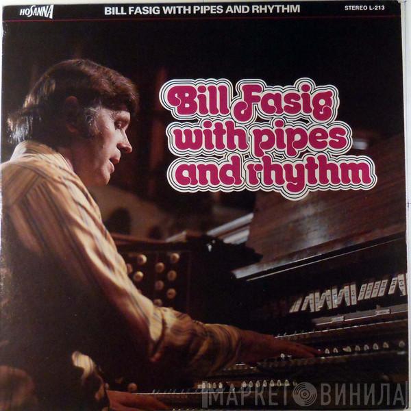 Bill Fasig - Bill Fasig With Pipes And Rhythm