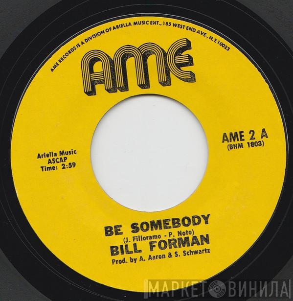 Bill Forman - Be Somebody / Together Forever