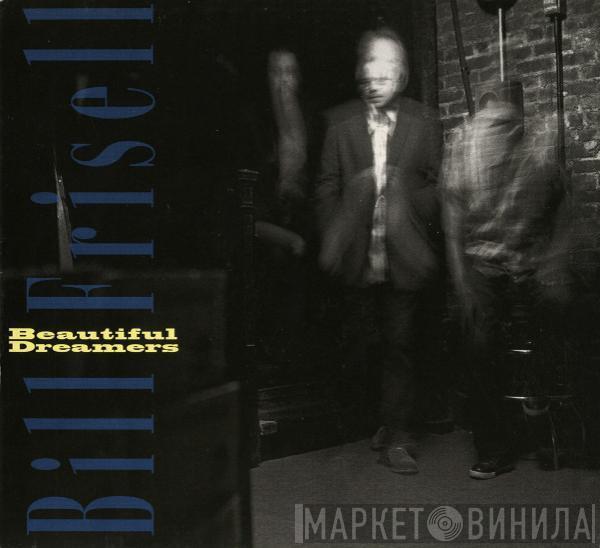 Bill Frisell - Beautiful Dreamers