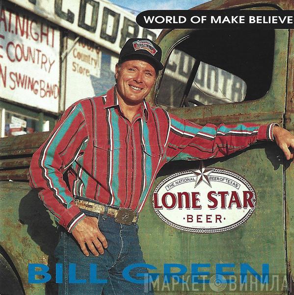Bill Green  - World Of Make Believe