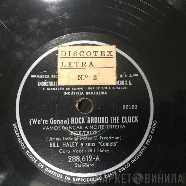  Bill Haley And His Comets  - (We're Gonna) Rock Around The Clock = Vamos Dançar A Noite Inteira / Thirteen Women (And Only One Man In Town) = 13 Mulheres...