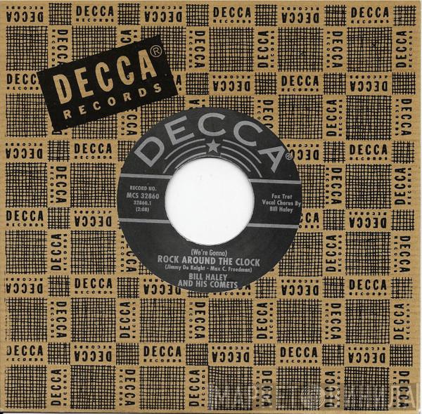  Bill Haley And His Comets  - (We're Gonna) Rock Around The Clock / Thirteen Women (And Only One Man In Town)
