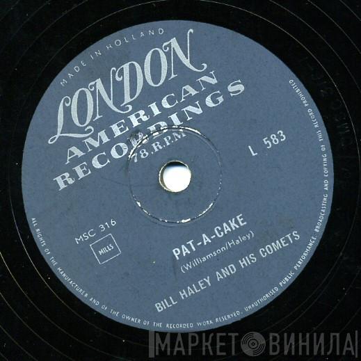  Bill Haley And His Comets  - Pat-A-Cake / Fractured