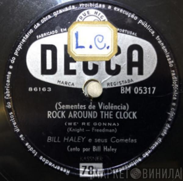  Bill Haley And His Comets  - Rock Around The Clock (We' Re Gonna) = Sementes De Violência / Thirteen Women = Treze Mulheres