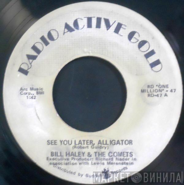  Bill Haley And His Comets  - See You Later, Alligator / Rudy's Rock